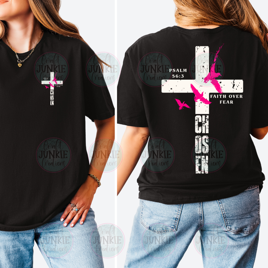 Chosen Faith over Fear Tee