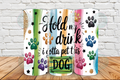 Hold my drink I gotta pet this dog 20 oz Tumbler