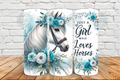Just a girl who loves horses 20 oz Tumbler