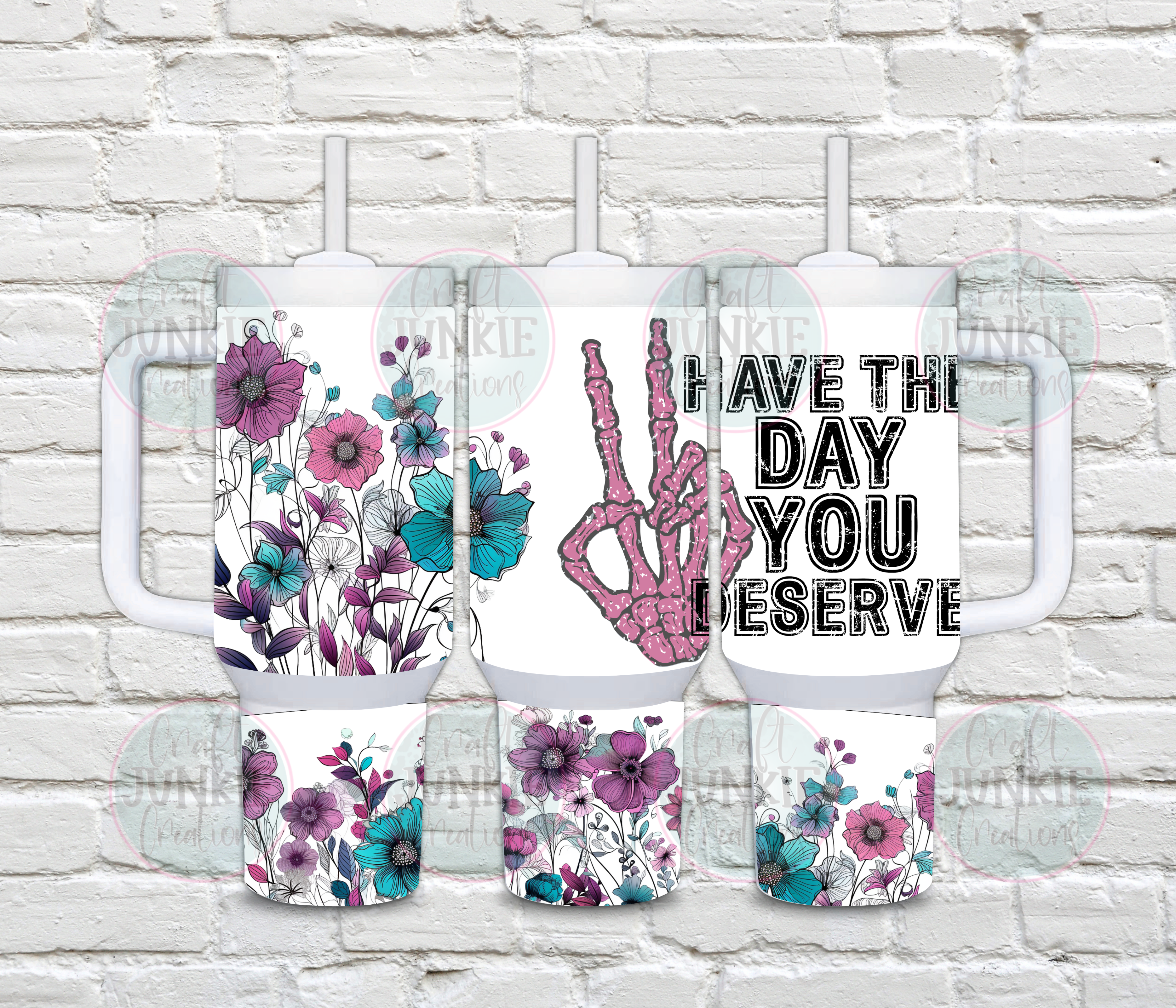 Have the day you deserve skeleton 40 oz Tumbler