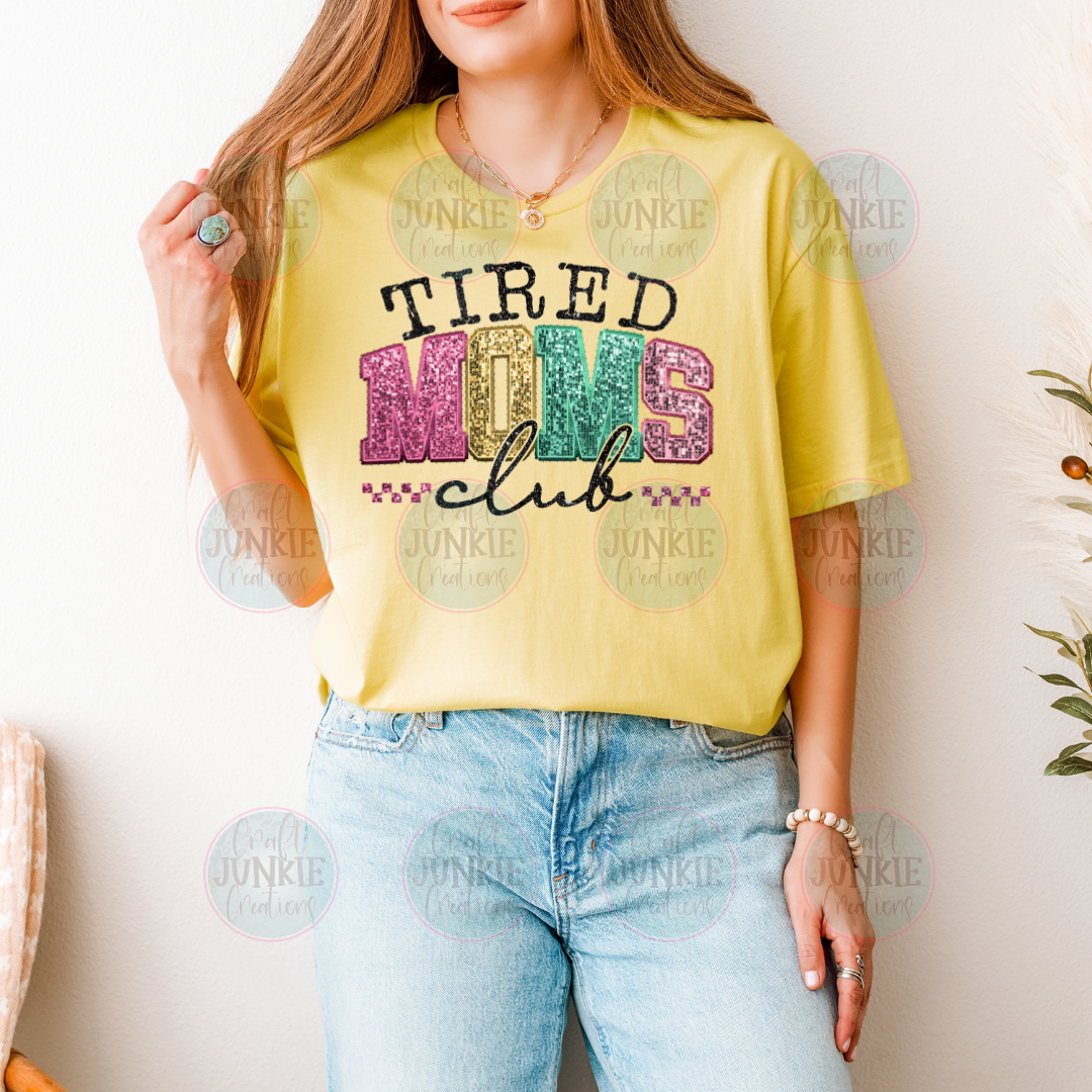 Tired moms club Tee
