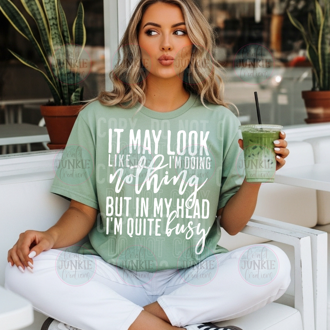 In my head I'm quite busy Tee