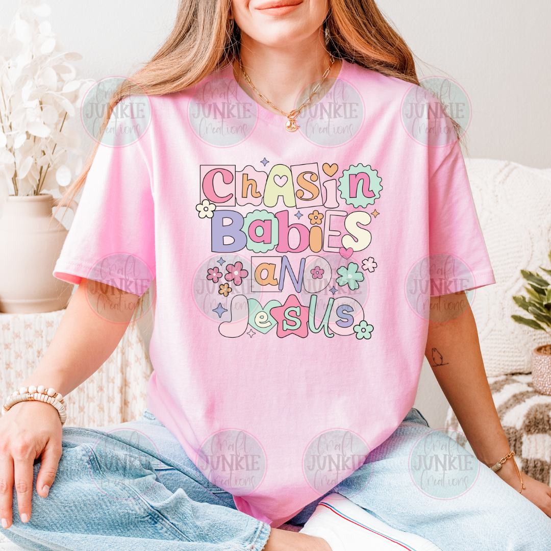 Chasin babies and Jesus Tee