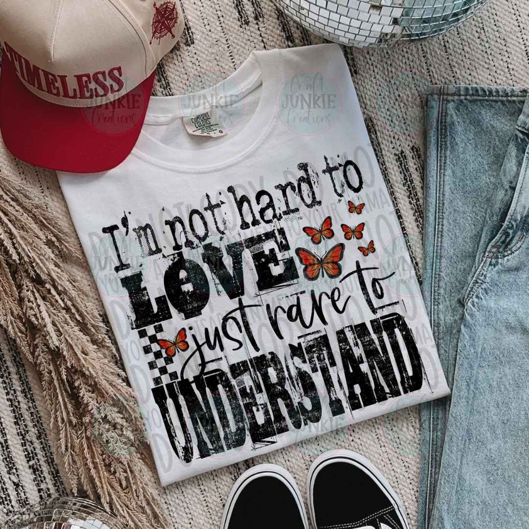 I'm not hard to love Tee